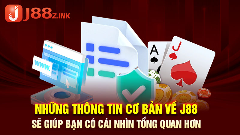 Những thông tin cơ bản về J88 sẽ giúp bạn có cái nhìn tổng quan hơn