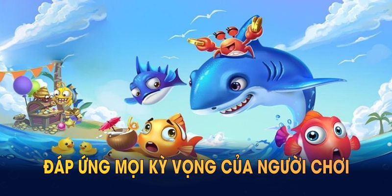 Bắn cá Vàng được nâng cấp toàn diện, đáp ứng mọi kỳ vọng của người chơi