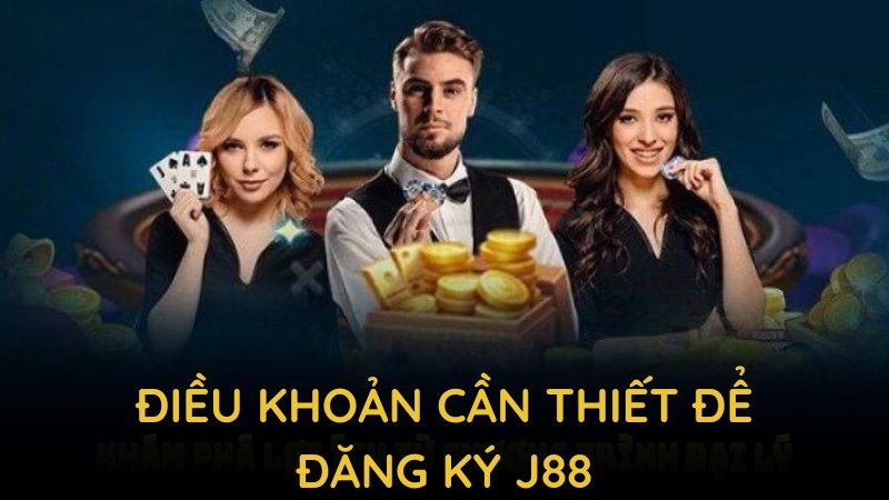 Điều khoản cần thiết để đăng ký J88 thành công