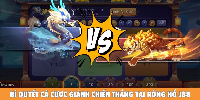 Bí quyết cá cược giành chiến thắng tại Rồng Hổ J88