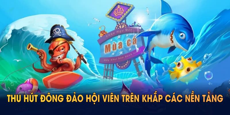 Bắn cá Vàng thu hút đông đảo hội viên trên khắp các nền tảng trực tuyến